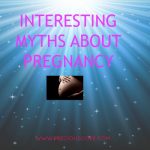 7 INTERESTING MYTHS ABOUT PREGNANCY