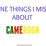 NINE THINGS I MISS ABOUT CAMEROON