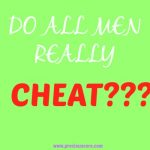 DO ALL MEN REALLY CHEAT?