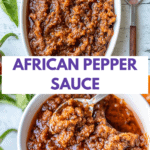 The best homemade African Pepper Sauce.