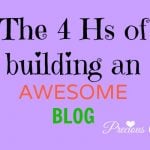 THE 4 Hs OF BUILDING AN AWESOME BLOG