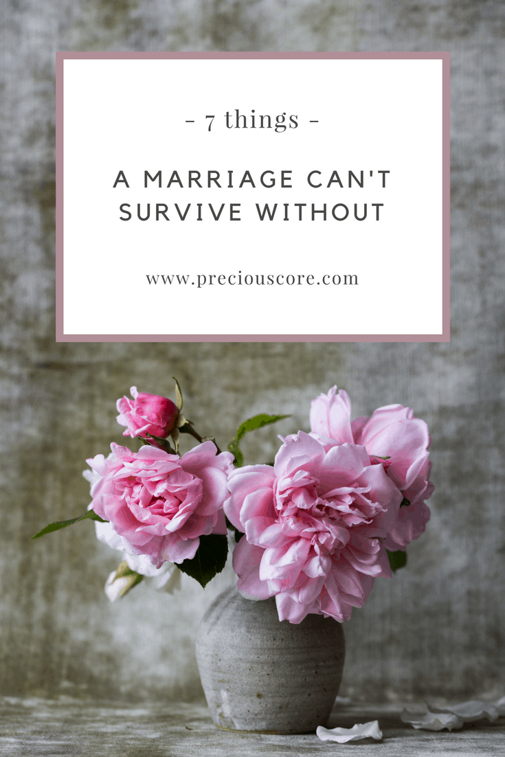 7 things a marriage can't survive without