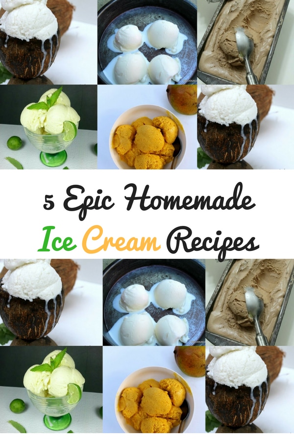 Ice cream collage with text \"5 Epic Homemade Ice Cream Recipes.\"