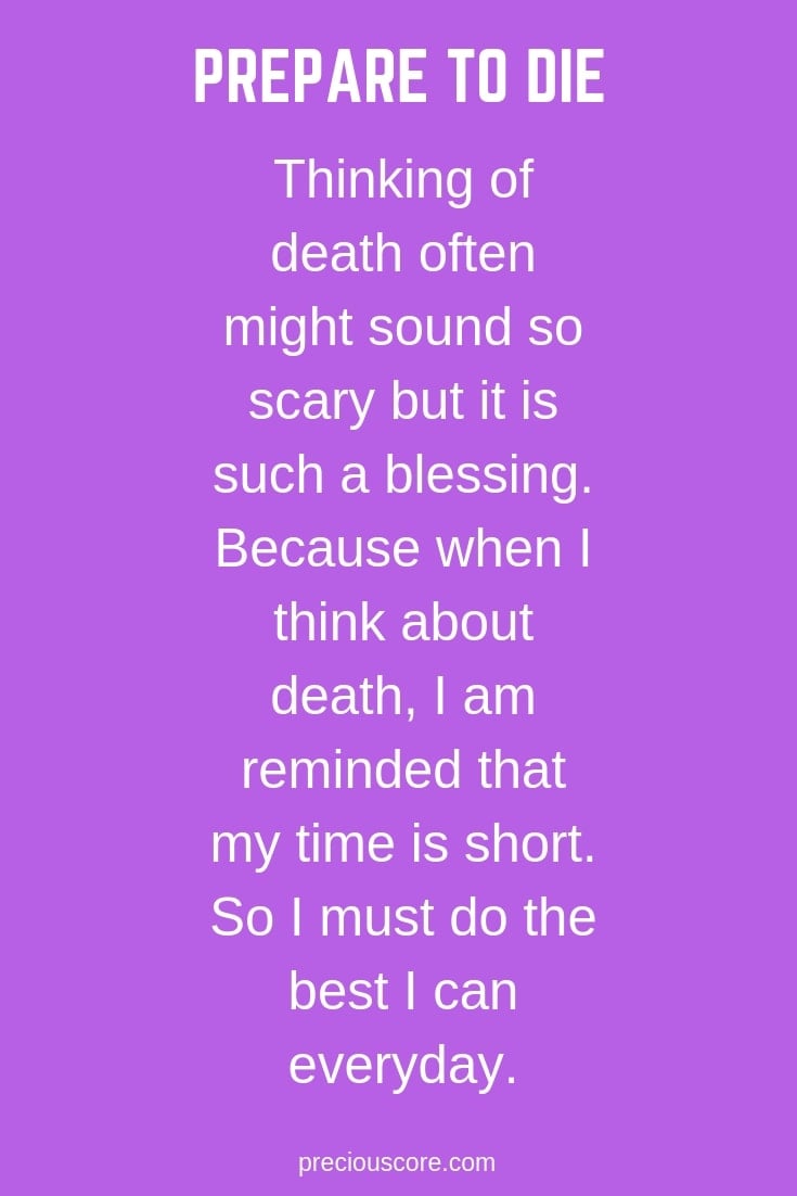Thinking of death often might sound so scary but it is such a blessing. Because when I think about death, I am reminded that my time is short. So I must do the best I can everyday. #motivation #faith #PreciousCore