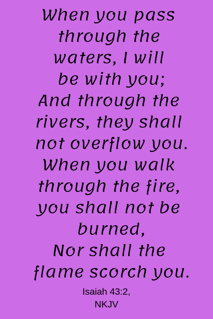 Going through hard moments? Here is what you need to know about passing through the fire. God says when you walk through the fire, He will be with you.