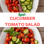 Collage of 2 pics of cucumber tomato onion salad with text that says "epic cucumber tomato salad"