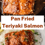 Collage of 2 images of Pan Fried Teriyaki Salmon.